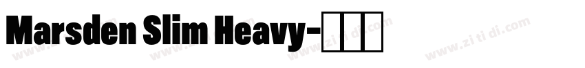 Marsden Slim Heavy字体转换 Marsden Slim Heavy字体转换